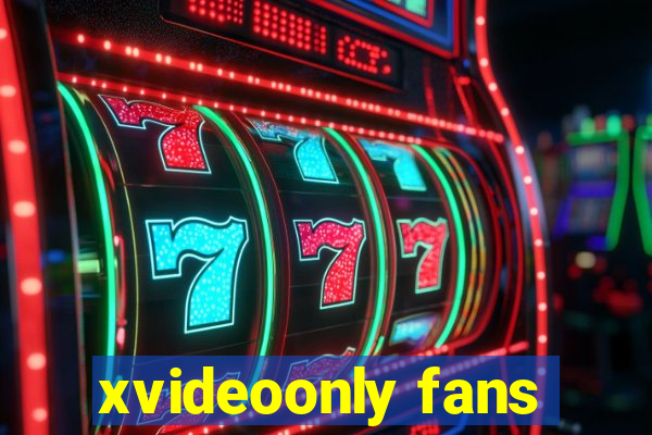 xvideoonly fans